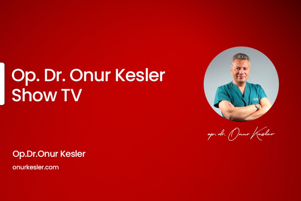 Op. Dr. Onur Kesler- Show TV
